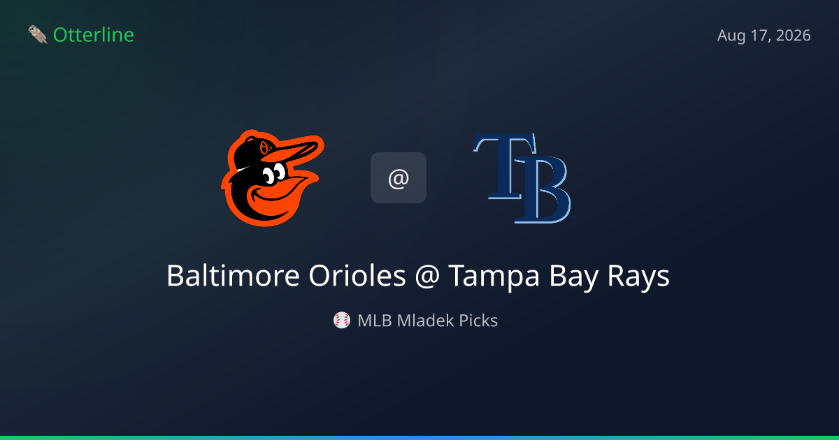 MLB Picks Today (August 17, 2026): Baltimore Orioles at Tampa Bay Rays | AI Model Consensus